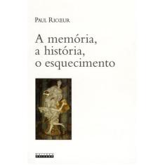 Livro - A memória, a historia, o esquecimento