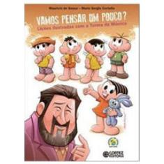 Vamos Pensar Um Pouco? Lições Ilustradas Com A Turma Da Mônica