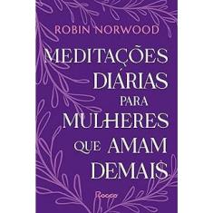 Meditações diárias para mulheres que amam demais-selo novo