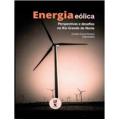 Energia Eolica Perspectivas E Desafios No Rio Grande Do Norte
