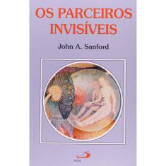Parceiros Invisiveis - O Masculino E O Feminino De