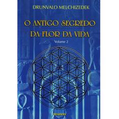 Livro - O Antigo Segredo da Flor da Vida - Volume 02 - Drunvalo Melchizedek