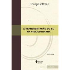 Representacao Do Eu Na Vida Cotidiana, A
