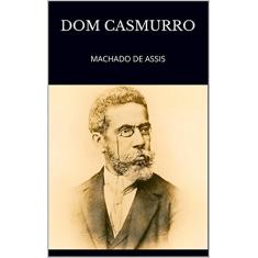 Dom Casmurro: MACHADO DE ASSIS