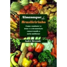 Almanaque Do Brasileirinho - Como Combater A Fome E... - IBRASA EDITOR
