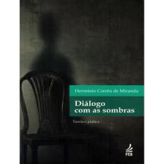 Dialogo Com As Sombras