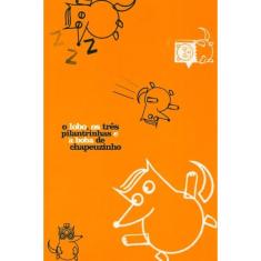 O lobo, os três pilantrinhas e a boba de Chapeuzinho