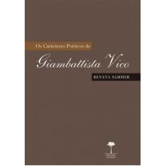 Livro - Os Caracteres Poéticos De Giambattista Vico