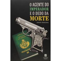 Agente do imperador E O dedo da morte, O