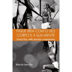 Fique bem com o seu corpo e a sua mente