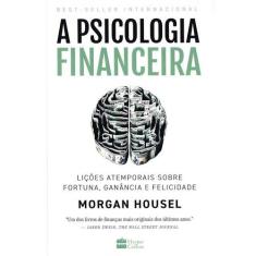 Livro - A psicologia financeira - Harper Collins