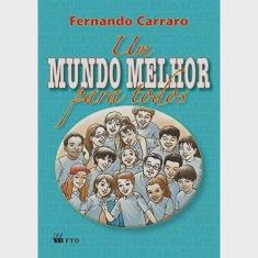 Um Mundo Melhor Para Todos 1ª Ed.