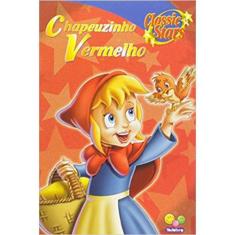 Classic Stars: Chapeuzinho Vermelho - Todolivro