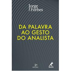 Da Palavra ao Gesto do Analista