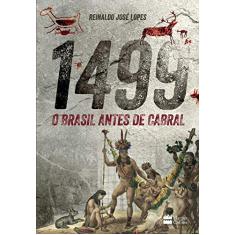 1499: O Brasil antes de Cabral