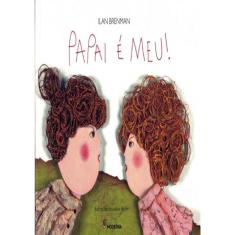 Papai E Meu!