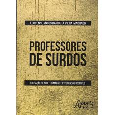 Professores de surdos: educação bilíngue, formação e experiências docentes