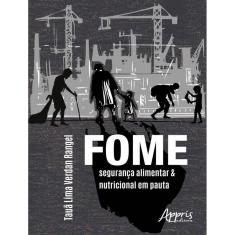 Fome - Seguranca Alimentar E Nutricional Em Pauta