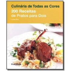200 Receitas De Pratos Para Dois - Serie Culinaria - Publifolha
