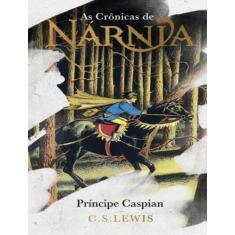 Livro - As Crônicas de Nárnia - Coleção de Luxo: Príncipe Caspian - Ha