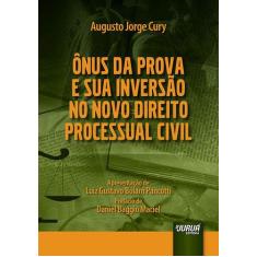 Livro - Ônus Da Prova E Sua Inversão No Novo Direito Processual Civil