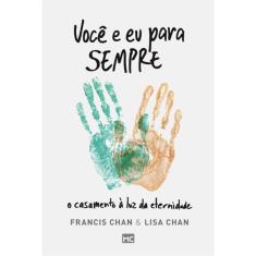 Você E Eu Para Sempre - O Casamento A Luz Da Eternidade