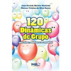 120 dinamicas de grupo - para viver, conviver E se envolver