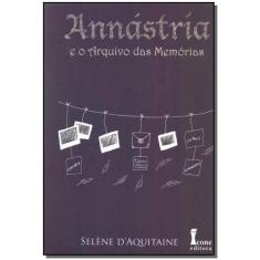Annastria e o Arquivo Das Memorias - Vol. 03 - ICONE