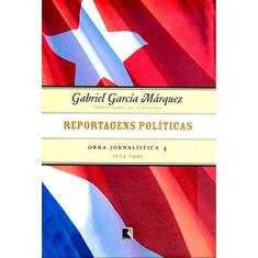 Reportagens políticas (1974-1995 - Vol. 4)