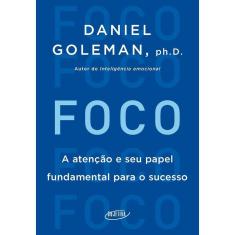 Foco - a Atencao e Seu Papel Fundamental Para o Sucesso