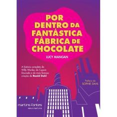 Por Dentro Da Fantastica Fabrica De Chocolate - Martins
