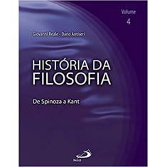 História da Filosofia - Volume 4 - De Spinoza a Kant: de Spinoza a Kant (Volume 4)
