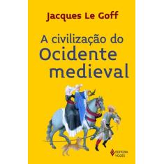 Livro - A Civilização Do Ocidente Medieval