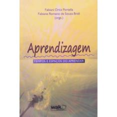 Aprendizagem - Tempos E Espacos Do Aprender