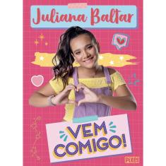 Livro Juliana Baltar — Vem Comigo! Autobiografia interativa com pôsteres colecionáveis