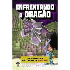 Enfrentando o Dragão (Vol. 3 Uma aventura não oficial de Minecraft)