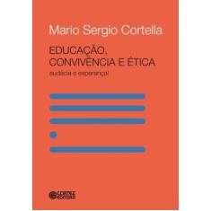 Livro - Educação, convivência e ética - audácia e esperança!