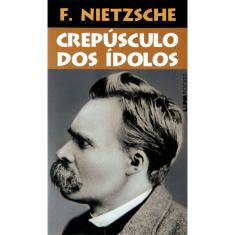 Livro - Crepúsculo dos Ídolos - Friedrich Nietzsche