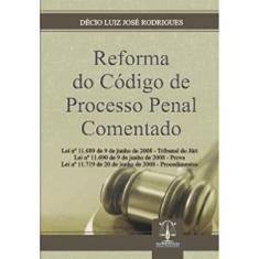 Reforma Do Código De Processo Penal Comentado