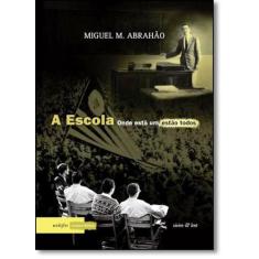 Escola, A: Onde Está Um, Estão Todos, 3