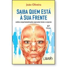 Saiba quem está à sua frente - Análise comportamental pelas expressões faciais e corporais