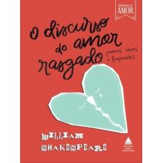 Livro O Discurso do Amor Rasgado William Shakespeare