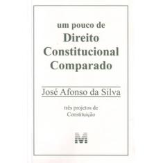 Um pouco de direito constitucional comparado - 1 ed./2009: Três Projetos de Constituição