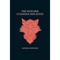 Livro - O sangue dos elfos - The Witcher - A saga do bruxo Geralt de R