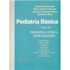 Pediatria básica - Tomo III - Pediatria clínica especializada