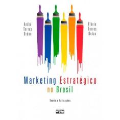Livro - Marketing Estratégico No Brasil: Teoria E Aplicações