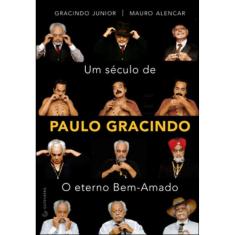 Um Século De Paulo Gracindo - O Eterno Bem-Amado