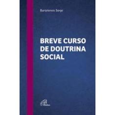 Breve Curso De Doutrina Social