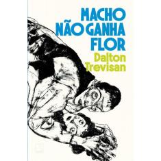Livro - Macho não ganha flor