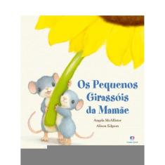 Os Pequenos Girassóis Da Mamãe